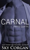 Carnal: Parte Quatro (eBook, ePUB)