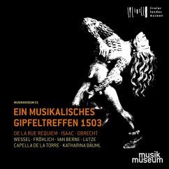 Ein Musikalisches Gipfeltreffen 1503 - Wessel/Fröhlich/Bäuml/Capella De La Torre/+