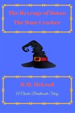The Revenge of Botan the Bone Crusher (The Charlie Braithwaite Stories) (eBook, ePUB) The Revenge of Botan the Bone Crusher (The Charlie Braithwaite Stories) (eBook, ePUB)