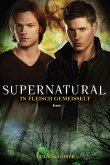 Supernatural: In Fleisch gemeißelt (eBook, ePUB)