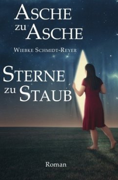 Asche zu Asche, Sterne zu Staub - Schmidt-Reyer, Wiebke