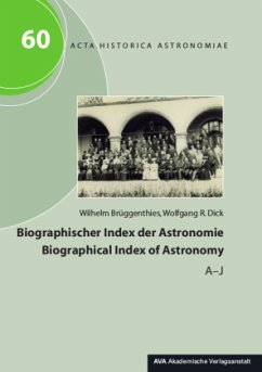 Biographischer Index der Astronomie / Biographical Index of Astronomy: A-J / K-Z (Acta Historica Astronomiae)