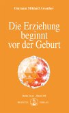 Die Erziehung beginnt vor der Geburt (eBook, ePUB)