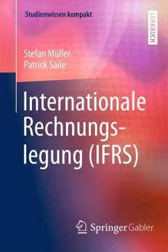 Internationale Rechnungslegung (IFRS) - Müller, Stefan;Saile, Patrick