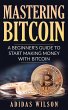 Mastering Bitcoin - A Beginner's Guide... - Bild 1