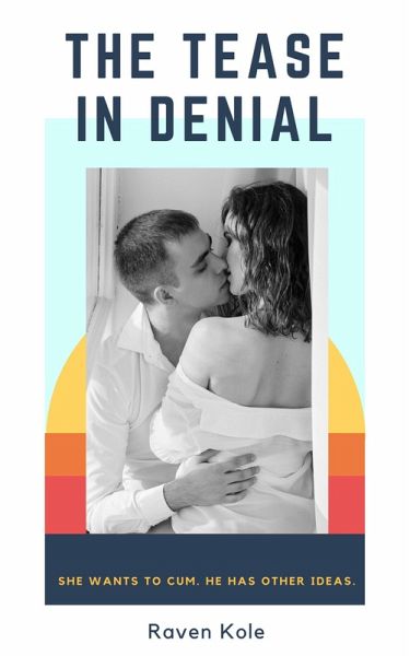 The Tease in Denial (eBook, ePUB) The Tease in Denial (eBook, ePUB)