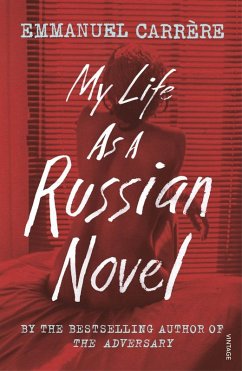 My Life as a Russian Novel (eBook, ePUB) - Carrère, Emmanuel
