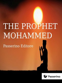 Islam (vol. 2): The Prophet Mohammed (eBook, ePUB) - Editore, Passerino