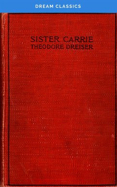 Sister Carrie (Dream Classics) (eBook, ePUB) - Classics, Dream; Dreiser, Theodore