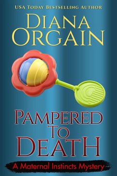 Pampered to Death (Maternal Instincts Mystery) (eBook, ePUB) - Orgain, Diana