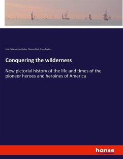 Conquering the wilderness - Darley, Felix Octavius Carr;Nast, Thomas;Triplett, Frank