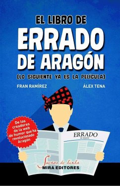 El libro de Errado de Aragón : lo siguiente ya es la película - Ramírez Delgado, Francisco; Tena Ballarín, Alejandro