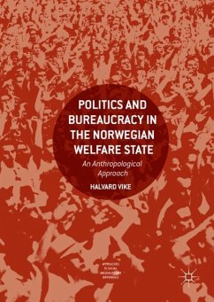 Politics and Bureaucracy in the Norwegian Welfare State - Vike, Halvard
