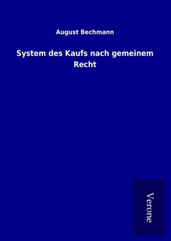 System des Kaufs nach gemeinem Recht - Bechmann, August