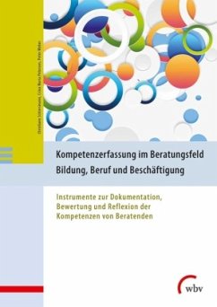 Kompetenzerfassung im Beratungsfeld Bildung, Beruf und Beschäftigung - Schiersmann, Christiane;Weber, Peter;Petersen, Crina M.