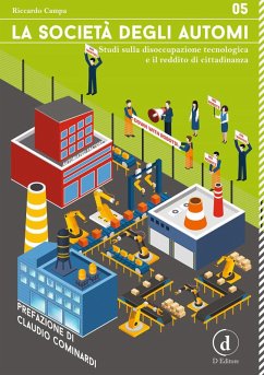 La società degli automi. Studi sulla disoccupazione tecnologica e il reddito di cittadinanza - Campa, Riccardo