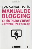 Manual de blogging : guía para crear y rentabilizar tu blog