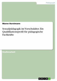 Sexualpädagogik im Vorschulalter. Ein Qualifikationsprofil für pädagogische Fachkräfte - Horstmann, Maren