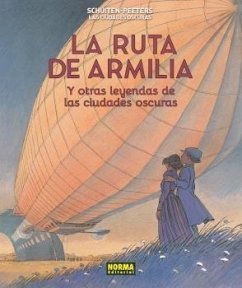 Las ciudades oscuras, La ruta de Armilial : y otras leyendas de las ciudades oscuras - Schuiten, François; Peeters, Frederik; Schuiten - Peeters