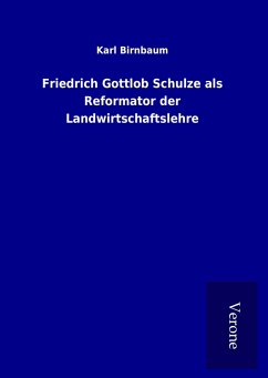 Friedrich Gottlob Schulze als Reformator der Landwirtschaftslehre