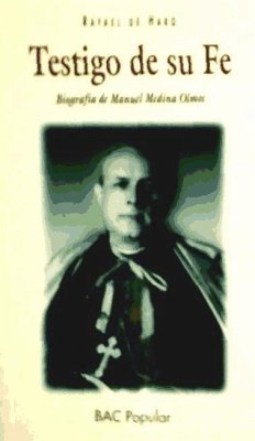 Testigo de su fe : biografía de Manuel Medina Olmos - Haro Serrano, Rafael de