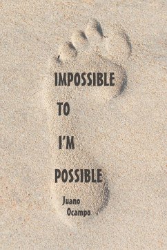 Impossible to I'm Possible - Ocampo, Juano