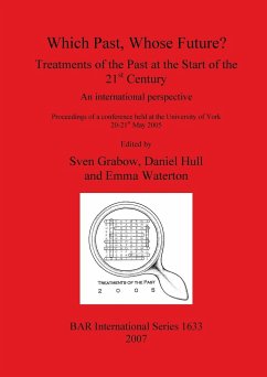 Which Past, Whose Future? Treatments of the Past at the Start of the 21st Century