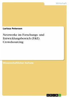 Netzwerke im Forschungs- und Entwicklungsbereich (F&E). Crowdsourcing - Petersen, Larissa