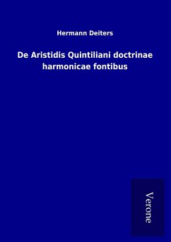 De Aristidis Quintiliani doctrinae harmonicae fontibus - Deiters, Hermann