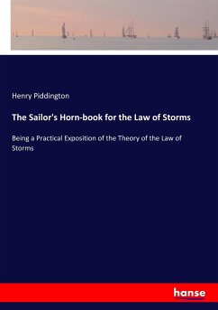 The Sailor's Horn-book for the Law of Storms - Piddington, Henry