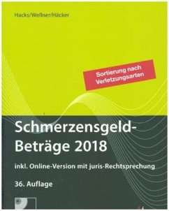 Schmerzensgeld-Beträge 2018, m. CD-ROM - Hacks, Susanne;Wellner, Wolfgang;Häcker, Frank