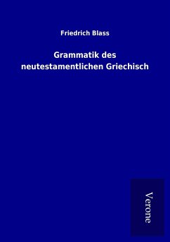 Grammatik des neutestamentlichen Griechisch - Blass, Friedrich