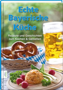 Echte Bayerische Küche - Rias-Bucher, Barbara