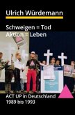 Schweigen = Tod, Aktion = Leben