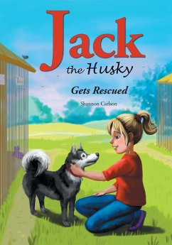 Jack The Husky Gets Rescued - Carlson, Shannon