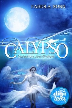 Zwischen den Welten / Calypso Bd.1 (eBook, ePUB) - Nonn, Fabiola
