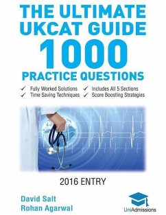 The Ultimate UKCAT Guide: 1000 Practice Questions: Fully Worked Solutions, Time Saving Techniques, Score Boosting Strategies, Includes new SJT S - Agarwal, Rohan