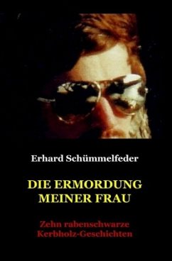 Die Ermordung meiner Frau - Schümmelfeder, Erhard