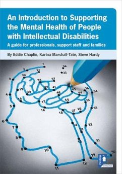 An Introduction to Supporting the Mental Health of People with Intellectual Disabilities: A Handbook for Professionals, Support Staff and Families - Chaplin, Eddie; Hardy, Steve; Marshall-Tate, Karina