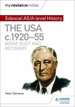 My Revision Notes: Edexcel AS/A-level History: The USA, c1920-55: boom, bust and recovery - Clements, Peter