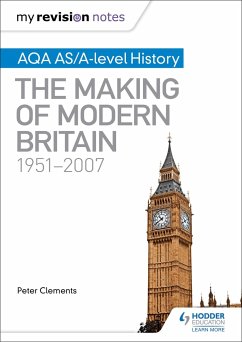 My Revision Notes: AQA AS/A-level History: The Making of Modern Britain, 1951-2007 - Clements, Peter
