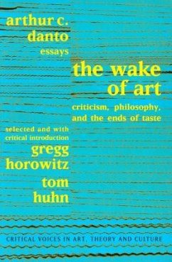 Wake of Art - Danto, Arthur C; Horowitz, Gregg; Huhn, Tom