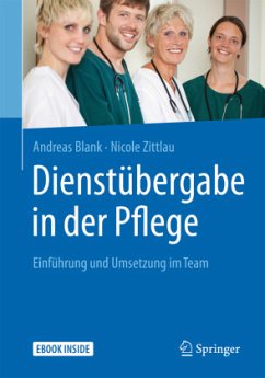 Dienstübergabe in der Pflege, m. 1 Buch, m. 1 E-Book - Blank, Andreas;Zittlau, Nicole