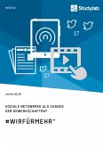 Soziale Netzwerke als Chance der Gewerkschaften? #WirFürMehr“ (eBook, PDF)
