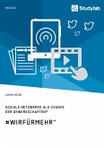 Soziale Netzwerke als Chance der Gewerkschaften? #WirFürMehr&quote; (eBook, PDF)