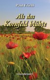 Als das Kornfeld blühte (eBook, ePUB)