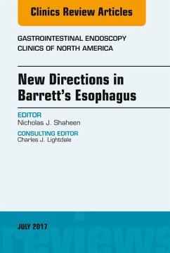 New Directions in Barrett's Esophagus, An Issue of Gastrointestinal Endoscopy Clinics (eBook, ePUB) - Shaheen, Nicholas J.