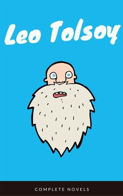 Leo Tolstoy: The Complete Novels and Novellas (EverGreen Classics) (eBook, ePUB) - Tolstoy, Leo; Classics, EverGreen