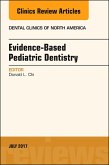 Evidence-based Pediatric Dentistry, An Issue of Dental Clinics of North America (eBook, ePUB)