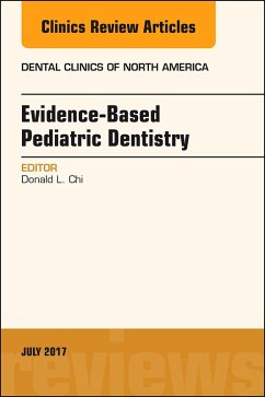 Evidence-based Pediatric Dentistry, An Issue of Dental Clinics of North America (eBook, ePUB) - Chi, Donald L.